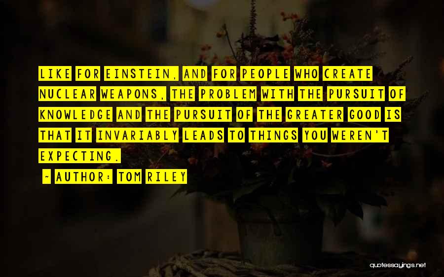 Nuclear Weapons Quotes By Tom Riley Nuclear Weapons Quotes By Tom Riley