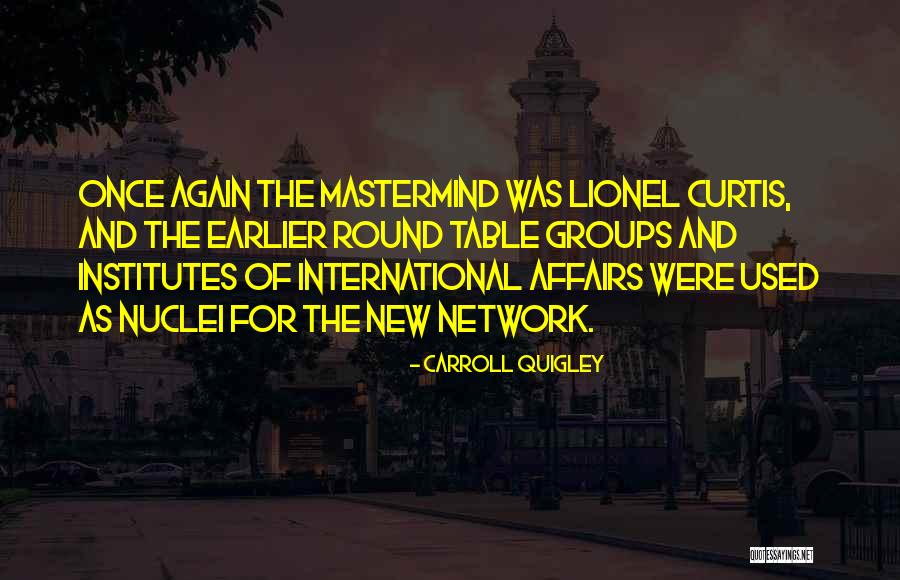 Nuclei Quotes By Carroll Quigley Nuclei Quotes By Carroll Quigley