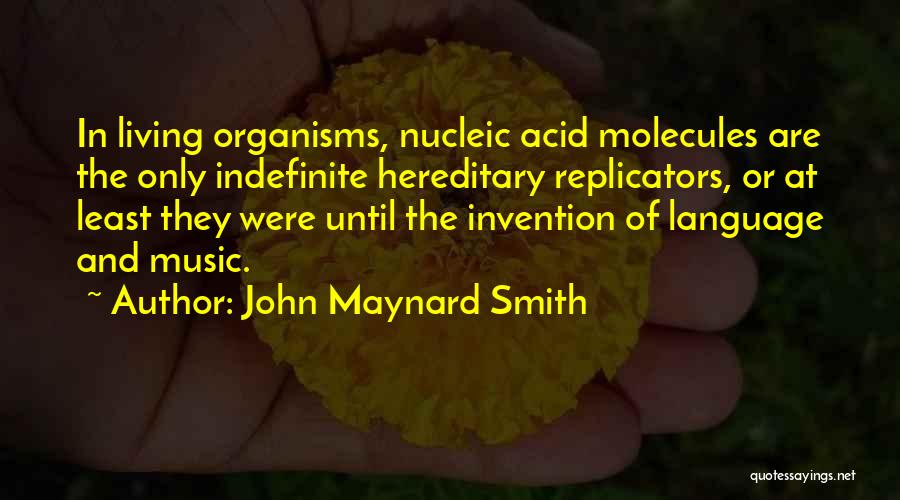 Nucleic Acid Quotes By John Maynard Smith