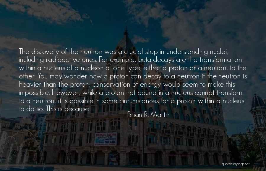 Nucleon Quotes By Brian R. Martin Nucleon Quotes By Brian R. Martin