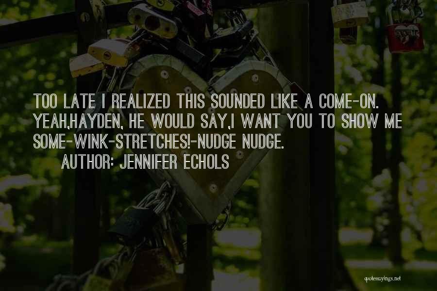 Nudge Quotes By Jennifer Echols