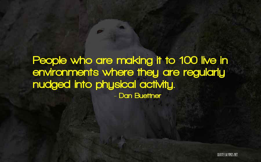 Nudged Quotes By Dan Buettner Nudged Quotes By Dan Buettner