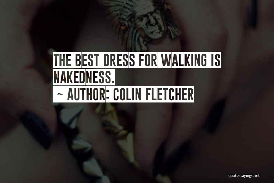 Nudists Quotes By Colin Fletcher