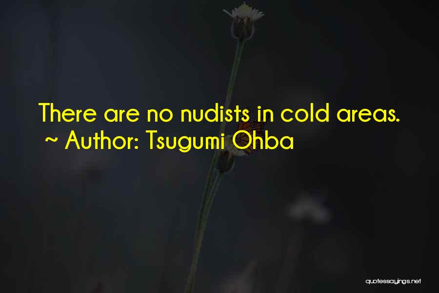 Nudists Quotes By Tsugumi Ohba