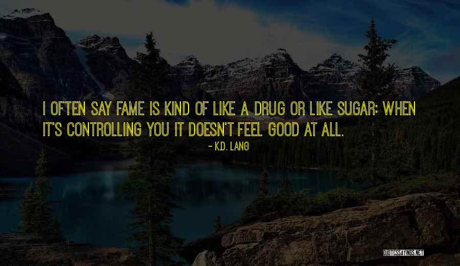 Nuengthida Sophons Height Quotes By K.d. Lang Nuengthida Sophons Height Quotes By K.d. Lang