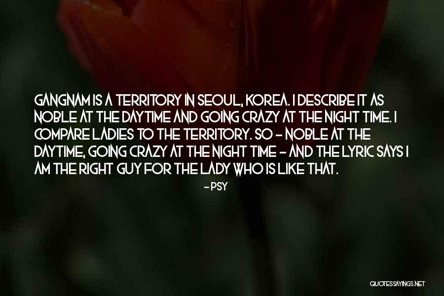 Nuez Moscada Quotes By Psy Nuez Moscada Quotes By Psy