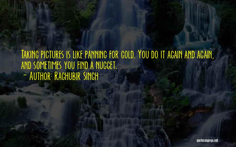 Nugget Quotes By Raghubir Singh