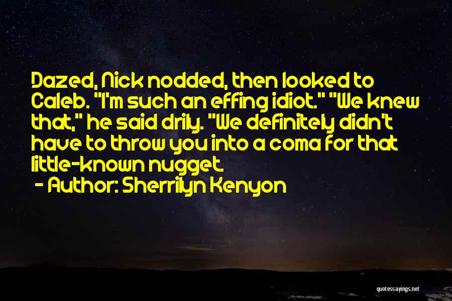 Nugget Quotes By Sherrilyn Kenyon