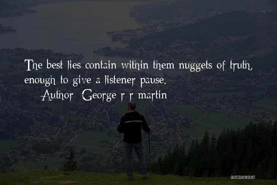 Nuggets Quotes By George R R Martin