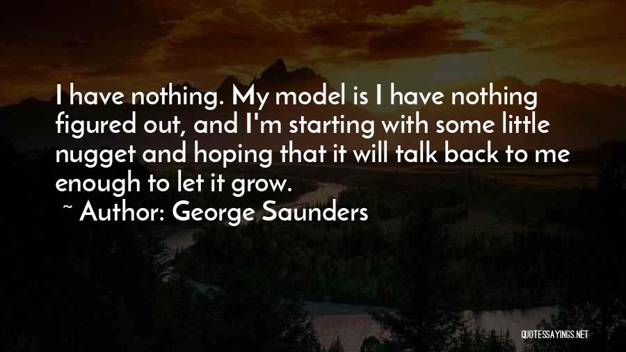 Nuggets Quotes By George Saunders
