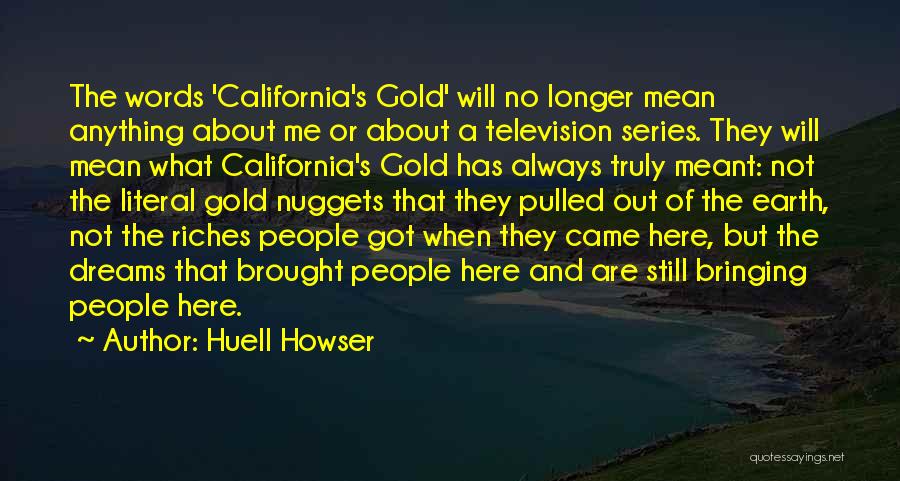 Nuggets Quotes By Huell Howser