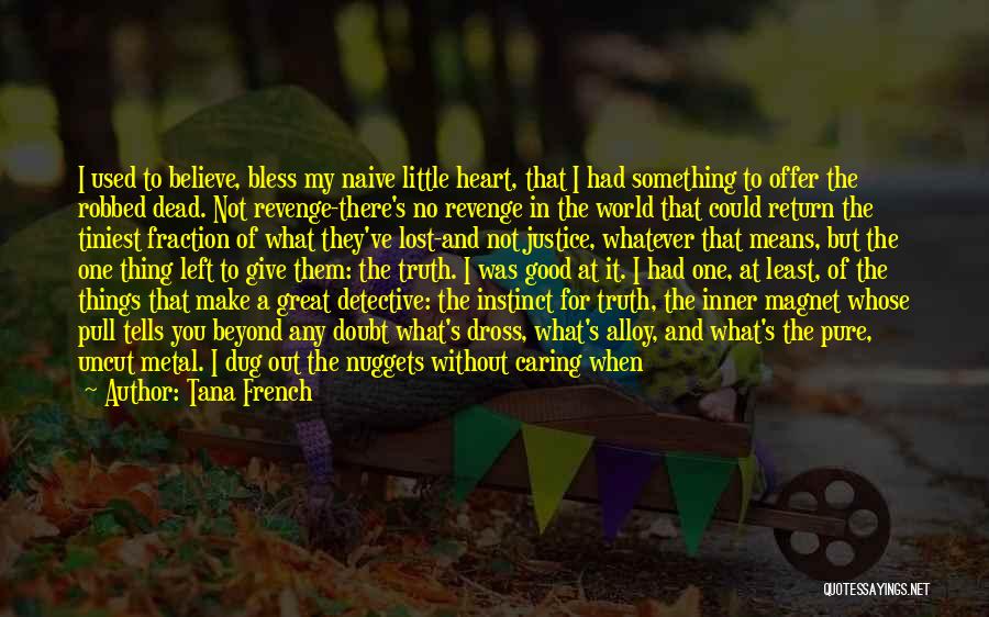 Nuggets Quotes By Tana French