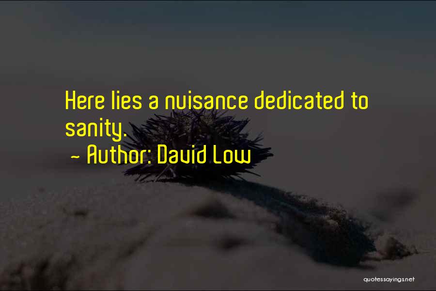 Nuisance Quotes By David Low