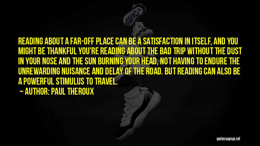 Nuisance Quotes By Paul Theroux