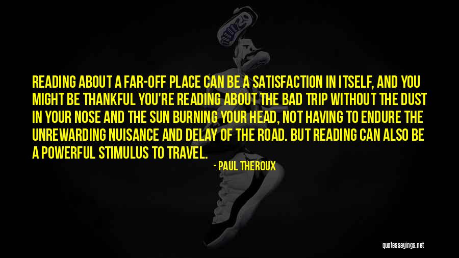 Nuisance Quotes By Paul Theroux