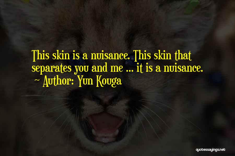 Nuisance Quotes By Yun Kouga
