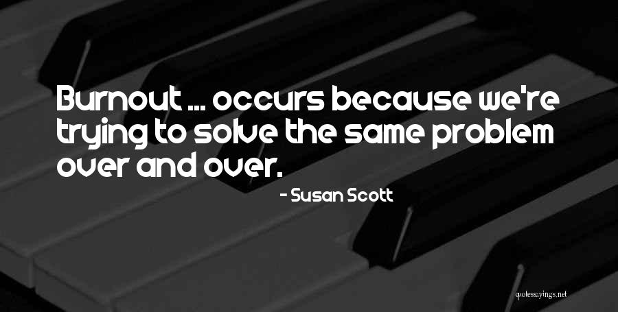 Nukunuku Quotes By Susan Scott Nukunuku Quotes By Susan Scott