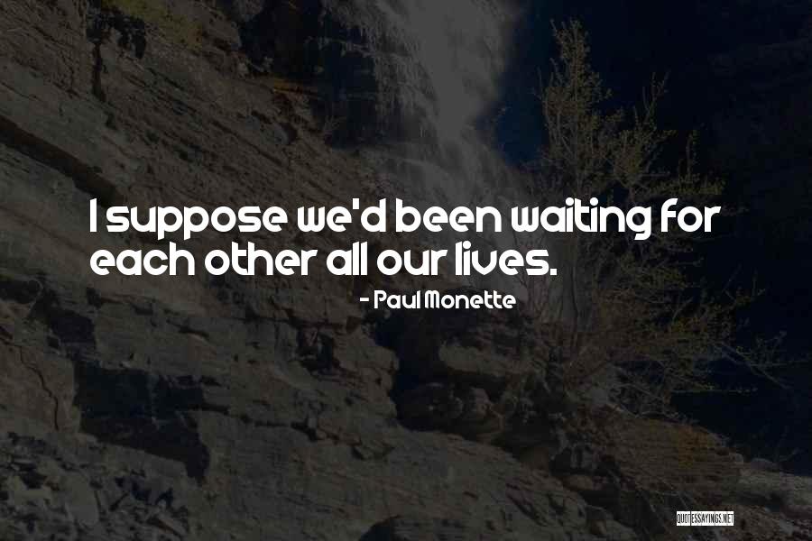 Nulisa Quotes By Paul Monette Nulisa Quotes By Paul Monette