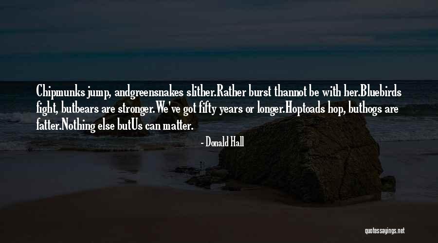 Numair Razzak Quotes By Donald Hall Numair Razzak Quotes By Donald Hall