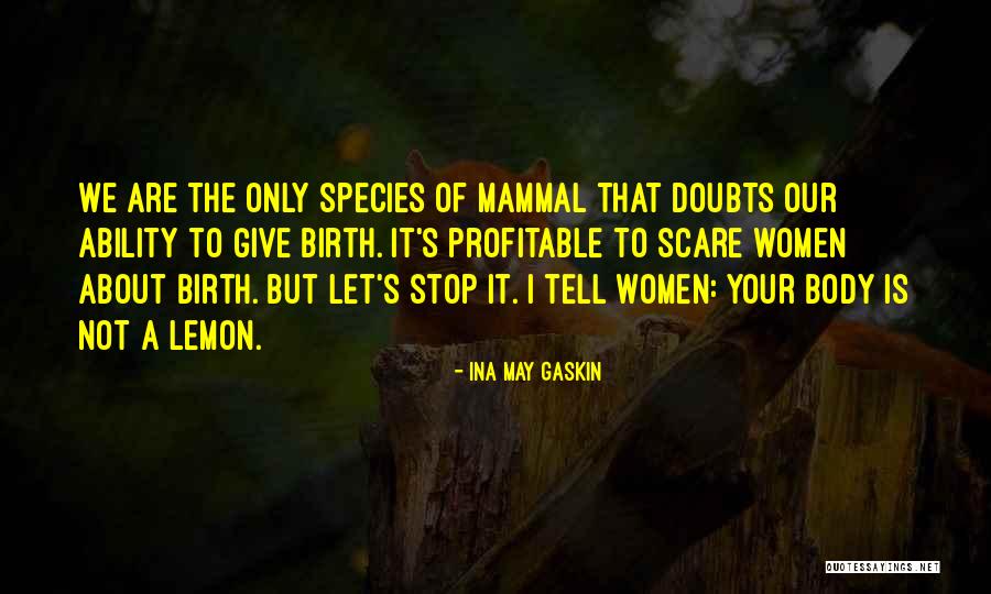 Numajiri Haikyuu Quotes By Ina May Gaskin Numajiri Haikyuu Quotes By Ina May Gaskin
