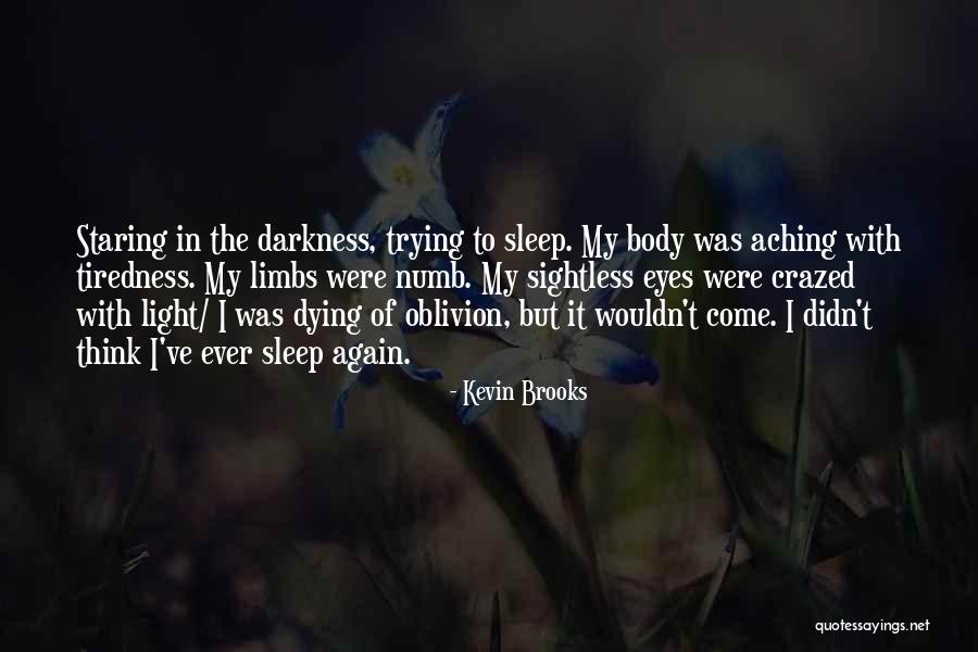 Numb Eyes Quotes By Kevin Brooks Numb Eyes Quotes By Kevin Brooks