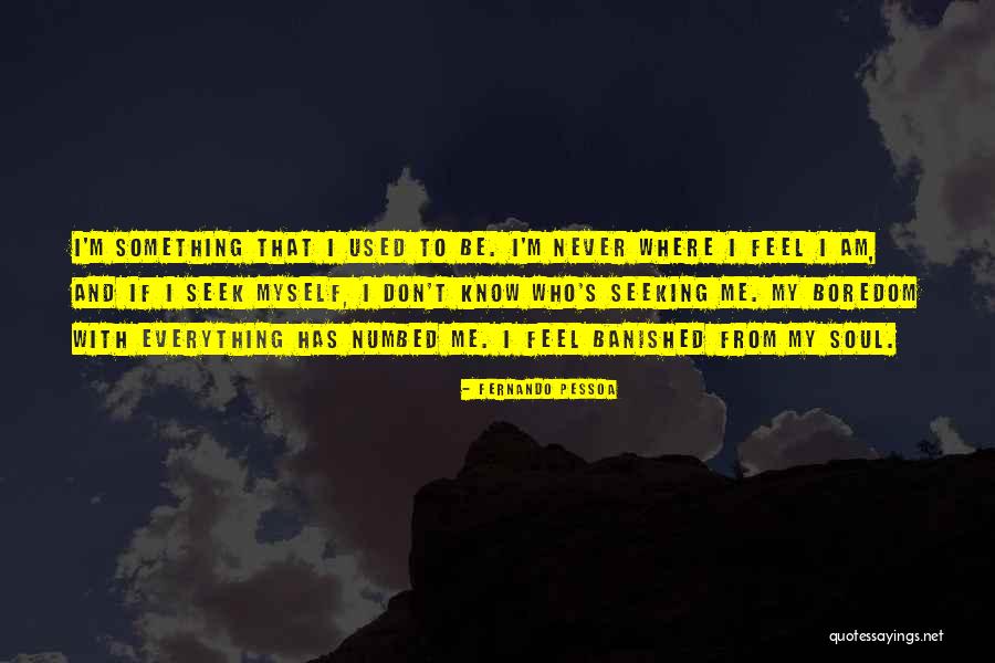 Numbed Quotes By Fernando Pessoa Numbed Quotes By Fernando Pessoa