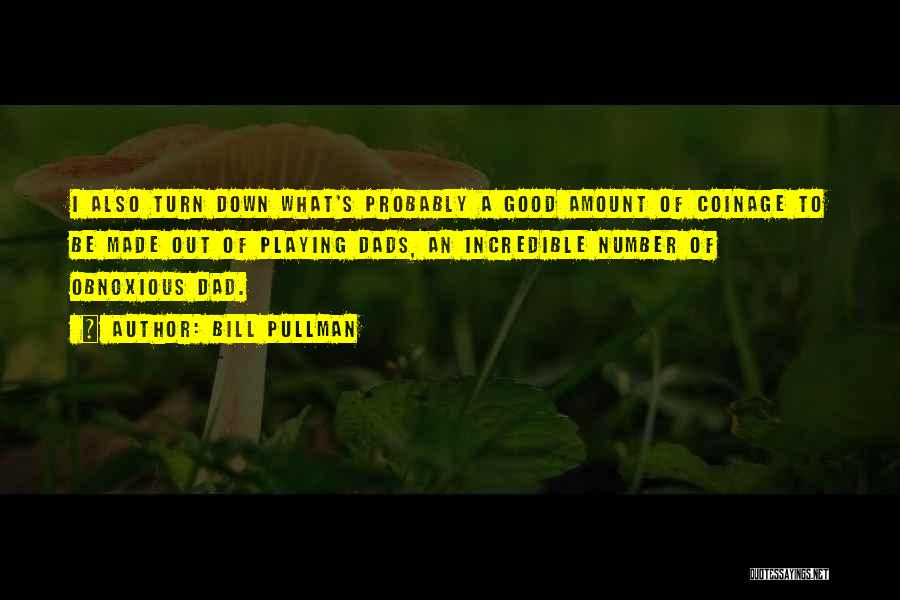 Number 1 Dad Quotes By Bill Pullman