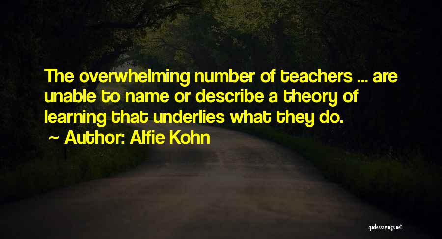 Number 1 Teacher Quotes By Alfie Kohn