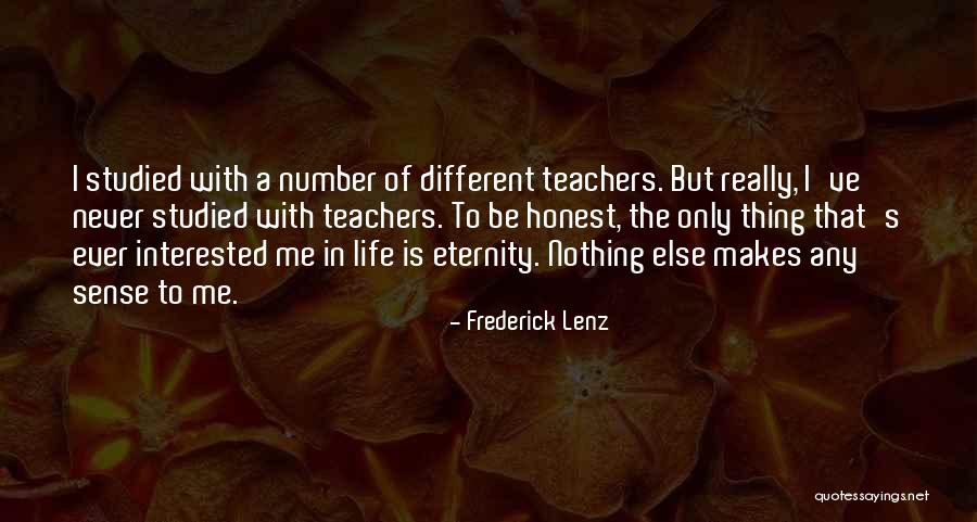 Number 1 Teacher Quotes By Frederick Lenz