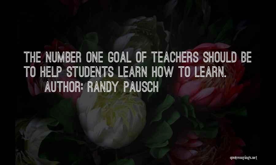 Number 1 Teacher Quotes By Randy Pausch