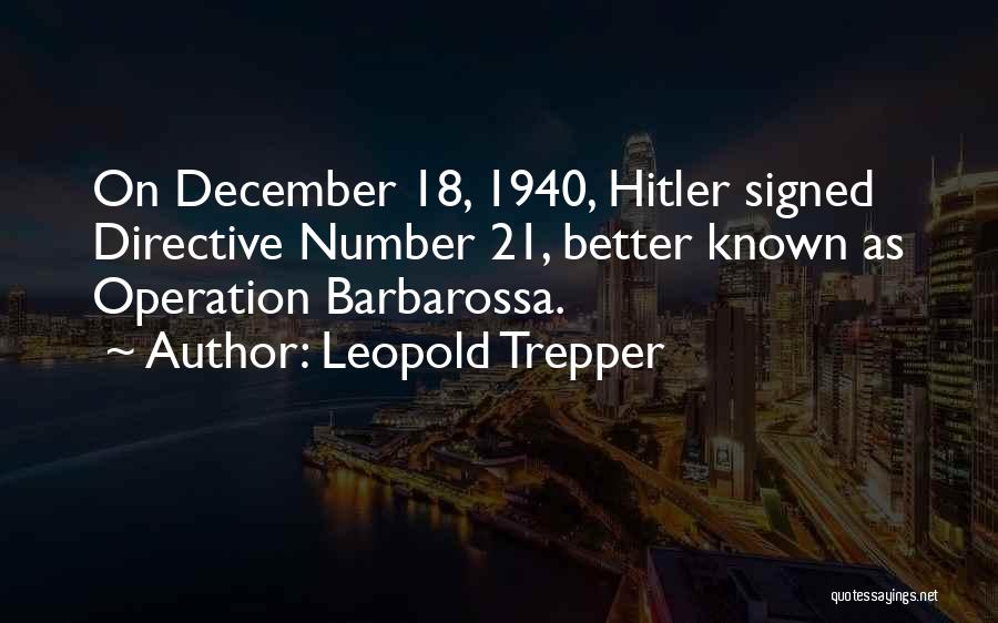 Number 18 Quotes By Leopold Trepper