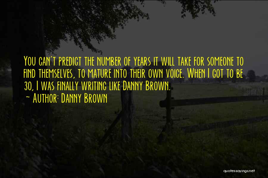 Number 30 Quotes By Danny Brown