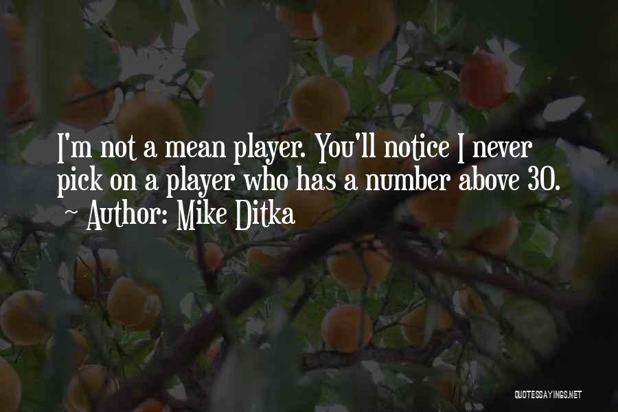 Number 30 Quotes By Mike Ditka