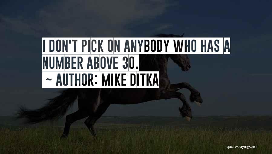 Number 30 Quotes By Mike Ditka