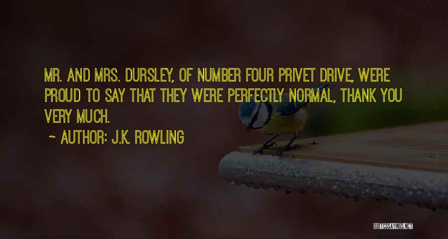 Number 4 Privet Drive Quotes By J.K. Rowling