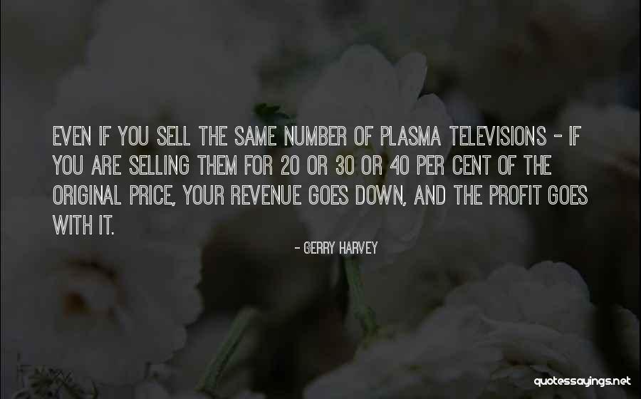 Number 40 Quotes By Gerry Harvey Number 40 Quotes By Gerry Harvey