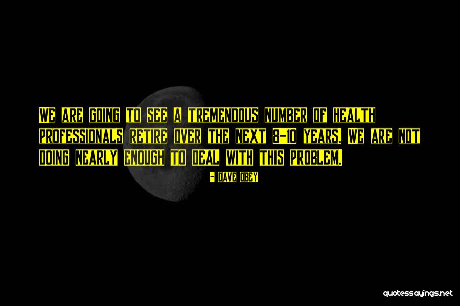 Number 8 Quotes By Dave Obey Number 8 Quotes By Dave Obey