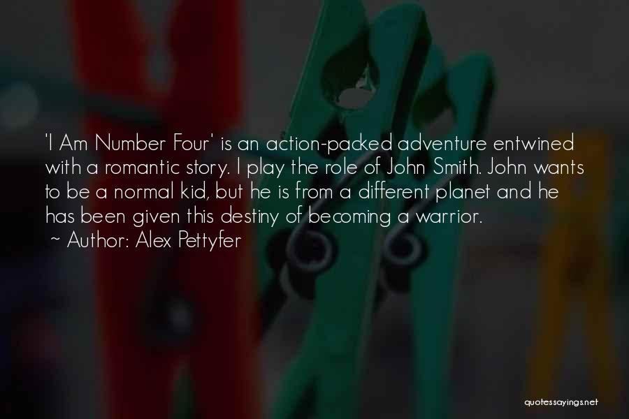 Number Four Quotes By Alex Pettyfer