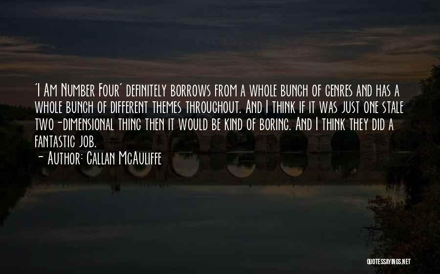 Number Four Quotes By Callan McAuliffe