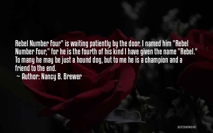 Number Four Quotes By Nancy B. Brewer