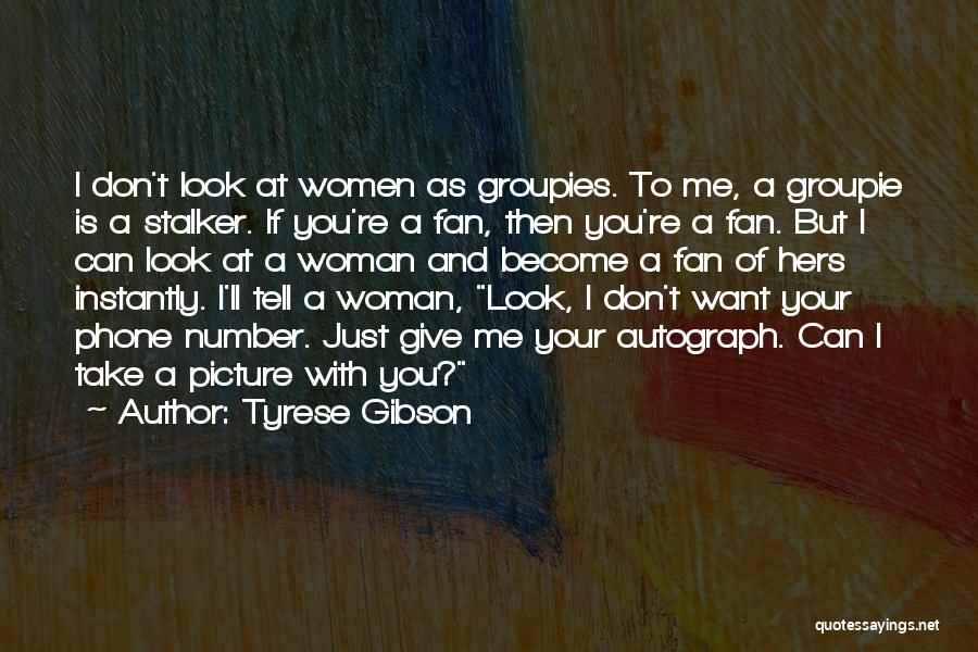 Number One Fan Quotes By Tyrese Gibson