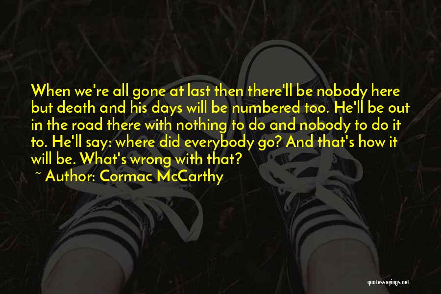 Numbered Days Quotes By Cormac McCarthy