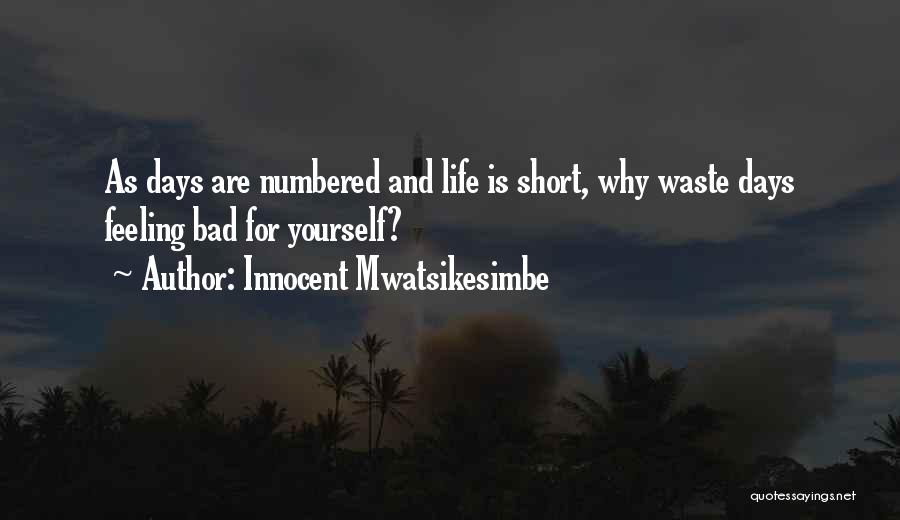 Numbered Days Quotes By Innocent Mwatsikesimbe