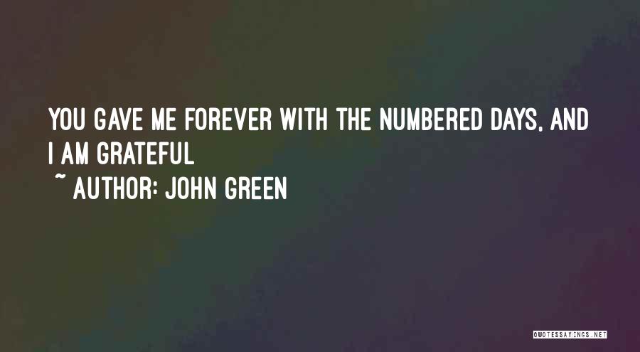 Numbered Days Quotes By John Green