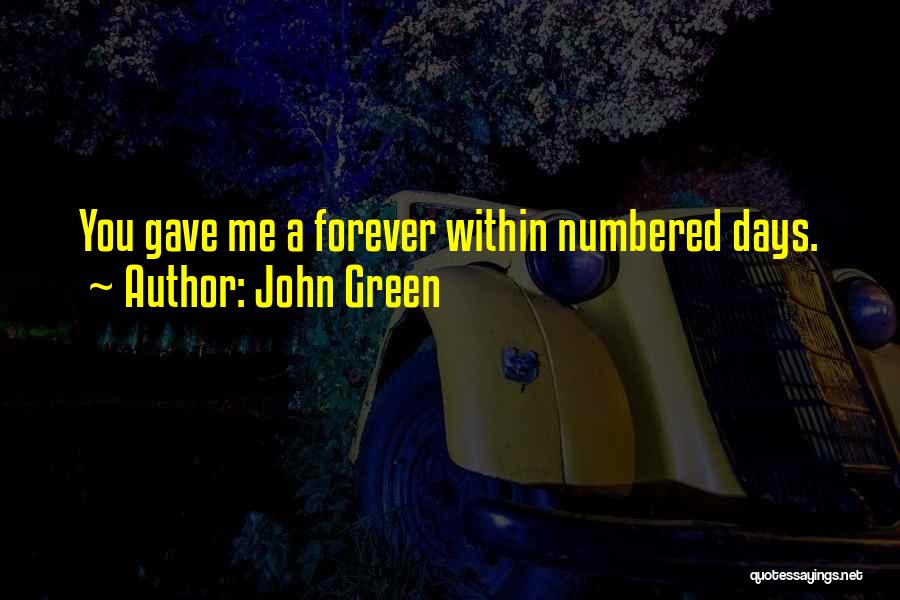 Numbered Days Quotes By John Green