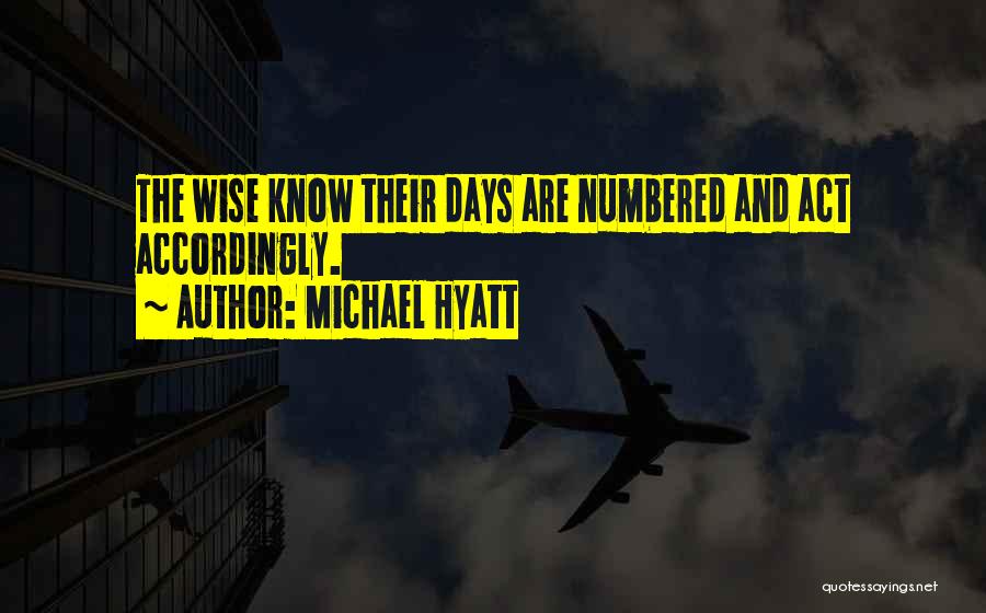 Numbered Days Quotes By Michael Hyatt