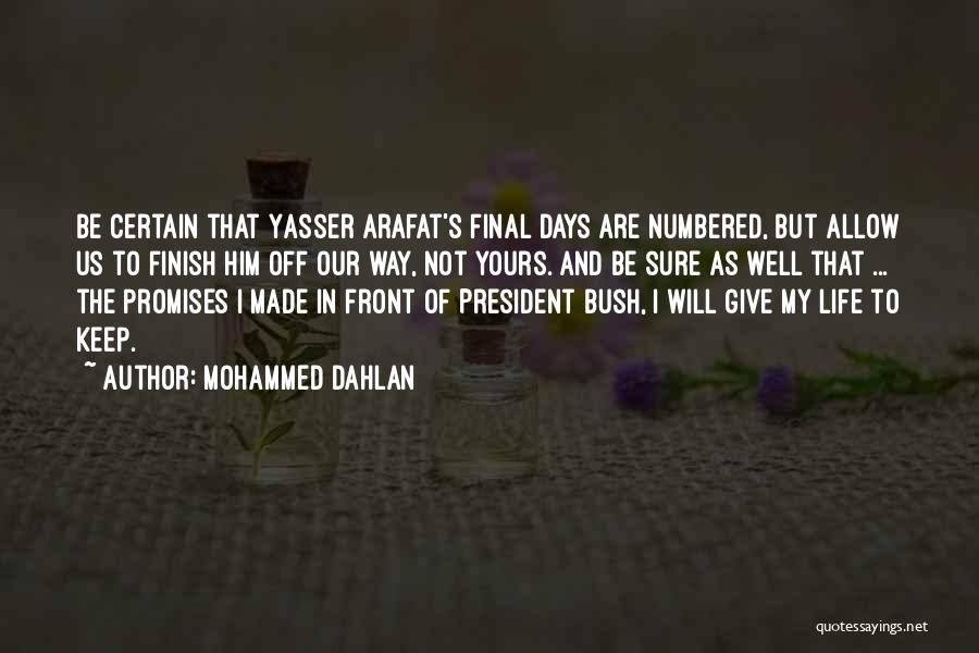 Numbered Days Quotes By Mohammed Dahlan