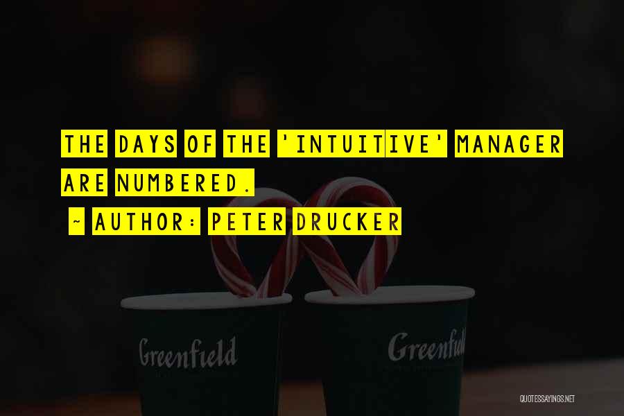 Numbered Days Quotes By Peter Drucker