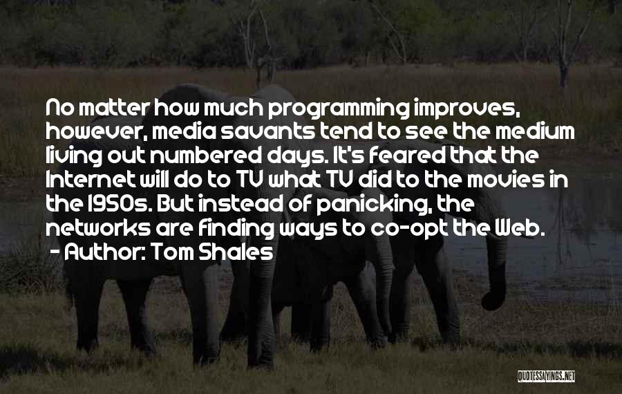 Numbered Days Quotes By Tom Shales