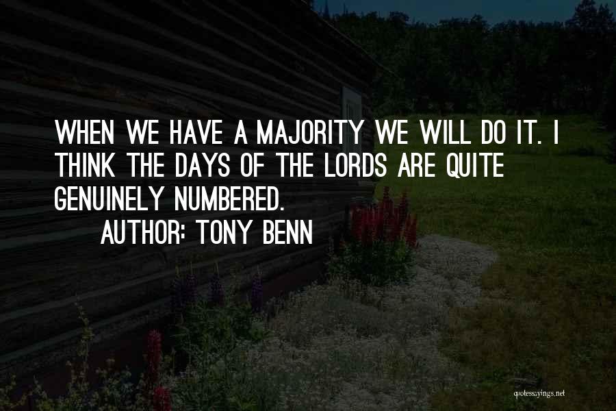 Numbered Days Quotes By Tony Benn